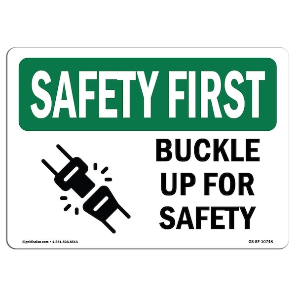 OSHA SAFETY FIRST Sign, Buckle Up For Safety, 24in X 18in Rigid Plastic, 18" W, 24" L, Landscape